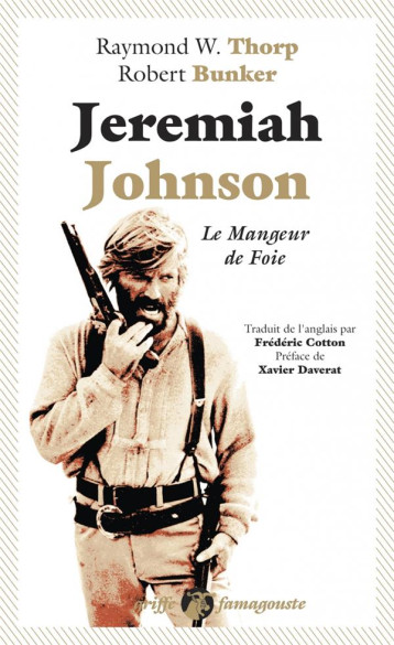 JEREMIAH JOHNSON : LE MANGEUR DE FOIE - THORP/BUNKER/DAVERAT - ANACHARSIS