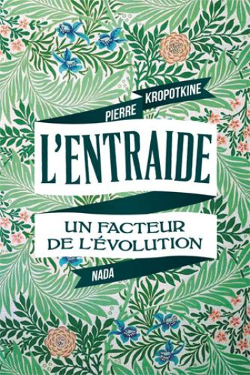 L'ENTRAIDE  -  UN FACTEUR DE L'EVOLUTION - KROPOTKINE / GARCIA - NADA