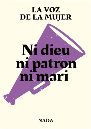 NI DIEU NI PATRON NI MARI - LA VOZ DE LA MUJER - NADA