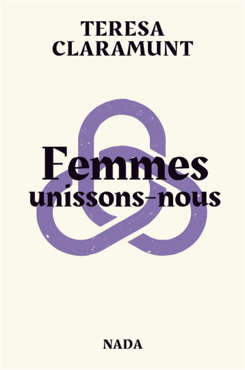 FEMMES, UNISSONS-NOUS - CLARAMUNT - NADA