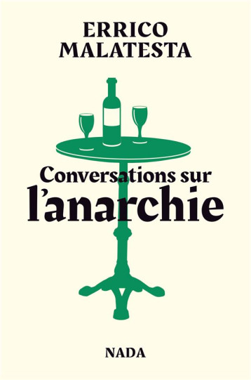 CONVERSATIONS SUR L'ANARCHIE - MALATESTA ERRICO - NADA