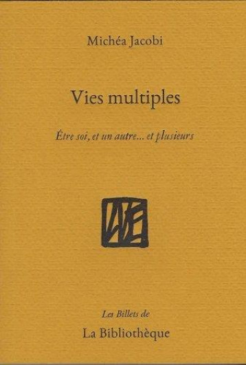 VIES MULTIPLES  -  26 MANIERES D'ETRE AUTRE - JACOBI MICHEA - BIBLIOTHEQUE