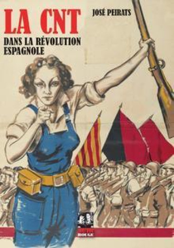 LA CNT DANS LA REVOLUTION ESPAGNOLE T.3 - XXX - NOIR ET ROUGE