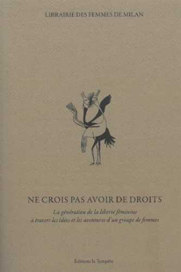 NE CROIS PAS AVOIR DE DROITS  -  LE GENERATION DE LA LIBERTE FEMININE - LIBRAIRIE DES FEMMES - TEMPETE