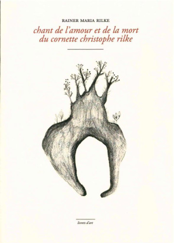 CHANT DE L'AMOUR ET DE LA MORT  DU CORNETTE CHRISTOPHE RILKE - RILKE/GALLARDO - WAKNINE