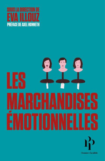 LES MARCHANDISES EMOTIONNELLES - ILLOUZ EVA - 1ER PARALLELE