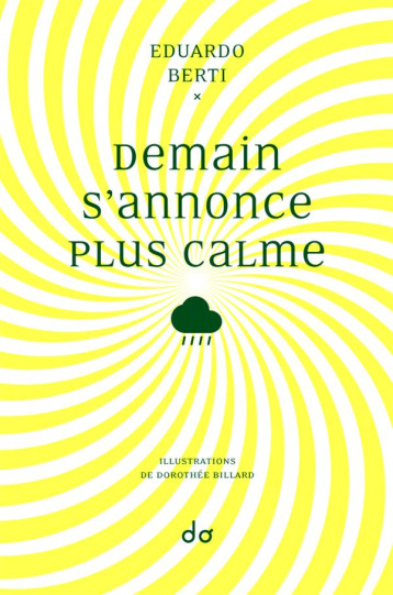 DEMAIN S'ANNONCE PLUS CALME - BERTI/BILLARD - EDITIONS DO
