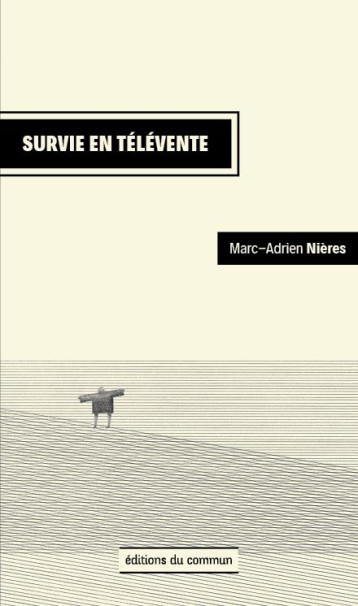 SURVIE EN TELEVENTE - MARC-ADRIEN NIERES - DU COMMUN