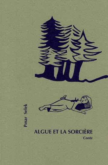 ALGUE ET LA SORCIERE - SELEK PINAR - ED LISIERES