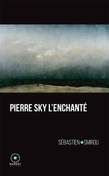 PIERRE SKY L'ENCHANTE - SEBASTIEN SMIROU - MAREST