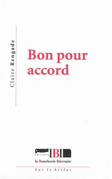 BON POUR ACCORD - CLAIRE RENGADE - BOUCHERIE LIT