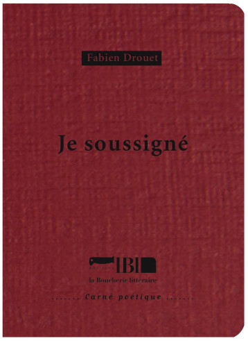 JE SOUSSIGNE - Drouet Fabien - BOUCHERIE LIT