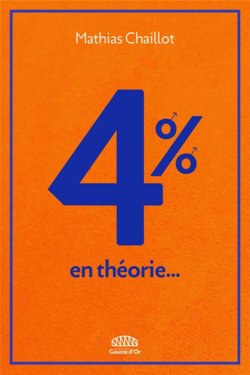 4% - EN THEORIE... - CHAILLOT MATHIAS - GOUTTE DOR