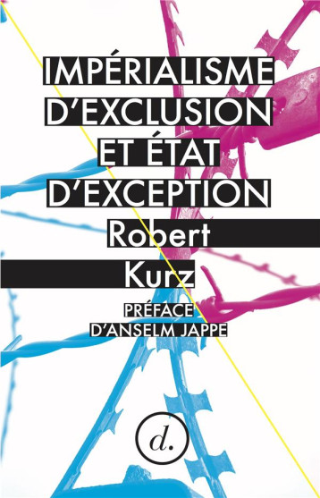 IMPERIALISME D'EXCLUSION ET ETAT D'EXCEPTION - ROBERT KURZ - DIVERGENCES