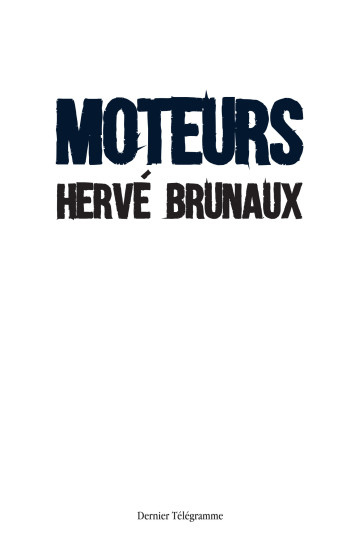 MOTEURS - HERVE BRUNAUX  - DERNIER TELEGRA