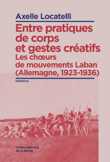 Entre pratiques de corps et gestes créatifs - Locatelli Axelle - CND PANTIN