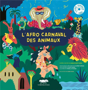 L'AFRO CARNAVAL DES ANIMAUX - BASSI/ATTIOGBE - LABEL FORET