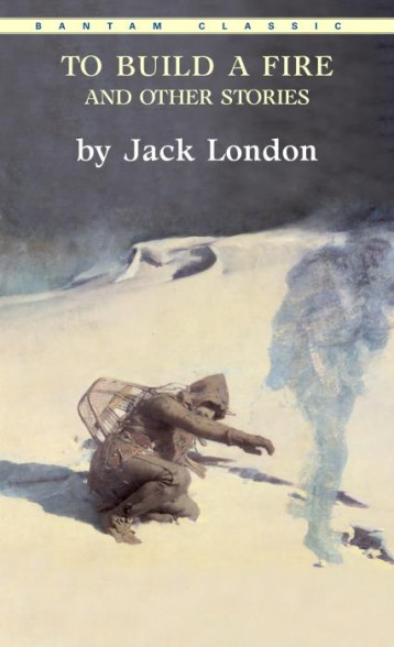 TO BUILD A FIRE, AND OTHER STORIES - LONDON, JACK - NC