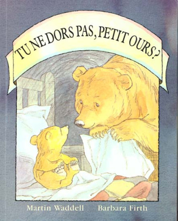 TU NE DORS PAS PETIT OURS ? - FIRTH BARBARA / WADD - EDL