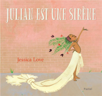 JULIAN EST UNE SIRENE - LOVE JESSICA - EDL