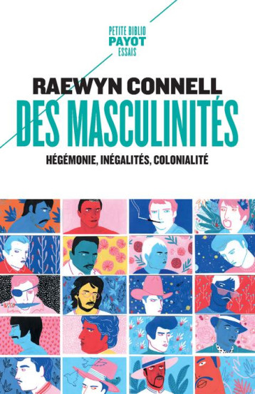 DES MASCULINITES : HEGEMONIE, INEGALITES, COLONIALITE - CONNELL RAEWYN W. - PAYOT POCHE