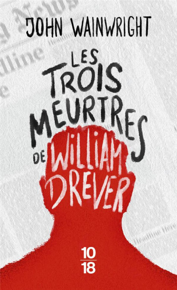 LES TROIS MEURTRES DE WILLIAM DREVER - WAINWRIGHT JOHN - 10 X 18