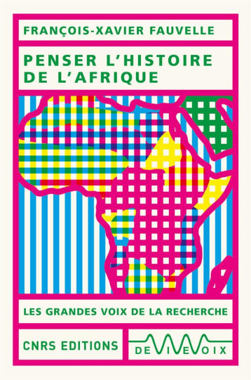 PENSER L'HISTOIRE DE L'AFRIQUE - FAUVELLE F-X. - CNRS