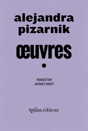 OEUVRES TOME 1 - PIZARNIK/GIRAUDON - YPSILON