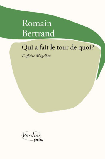 QUI A FAIT LE TOUR DE QUOI ? - L'AFFAIRE MAGELLAN - BERTRAND ROMAIN - VERDIER