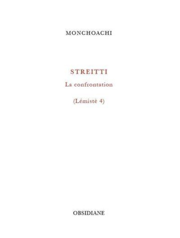 STREITTI : LA CONFRONTATION (LEMISTE 4) - MONCHOACHI M. - OBSIDIANE