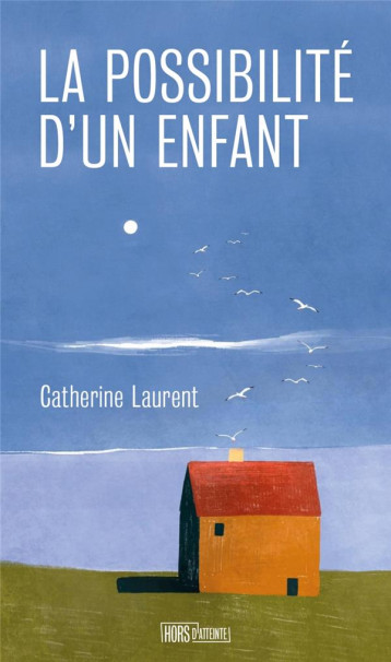 LA POSSIBILITE D'UN ENFANT - LAURENT CATHERINE - HORS D ATTEINTE