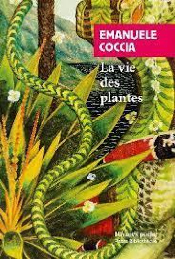 LA VIE DES PLANTES : UNE METAPHYSIQUE DU MELANGE - COCCIA EMANUELE - Rivages