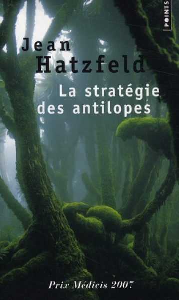 LA STRATEGIE DES ANTILOPES - HATZFELD JEAN - POINTS