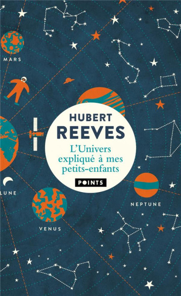 L'UNIVERS EXPLIQUE A MES PETITS-ENFANTS - REEVES HUBERT - POINTS