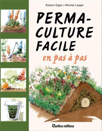 PERMACULTURE FACILE EN PAS A PAS - ELGER/LOPPE - RUSTICA