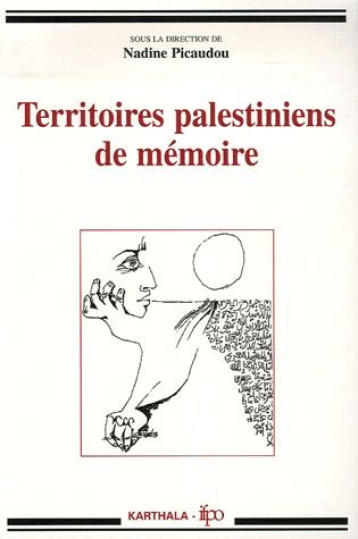 TERRITOIRES PALESTINIENS DE MEMOIRE - PICAUDOU/COLLECTIF - KARTHALA