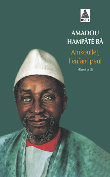 AMKOULLEL, L'ENFANT PEUL - BA AMADOU HAMPATE - ACTES SUD