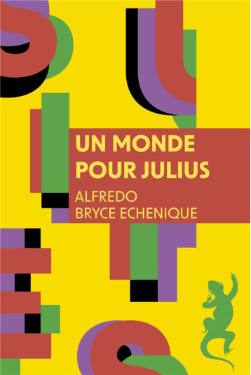 UN MONDE POUR JULIUS - BRYCE ECHENIQUE A. - METAILIE