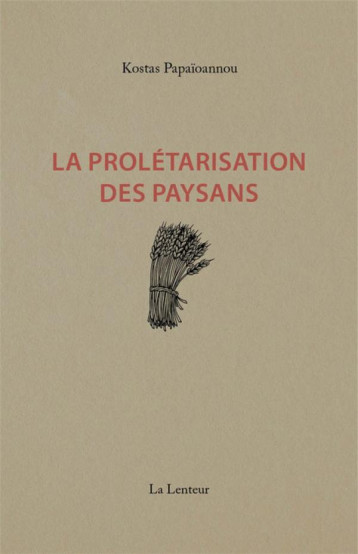 LA PROLETARISATION DES PAYSANS - PAPAIOANNOU KOSTAS - LENTEUR