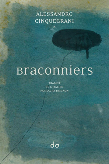 BRACONNIERS - CINQUEGRANI A. - EDITIONS DO