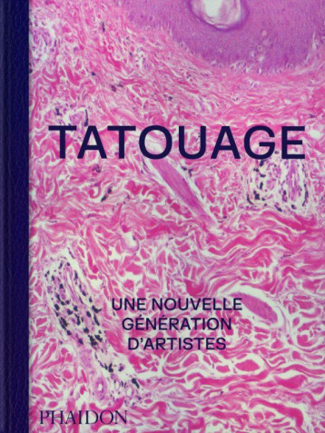 TATOUAGE : UNE NOUVELLE GENERATION D'ARTISTES - PHAIDON - NC