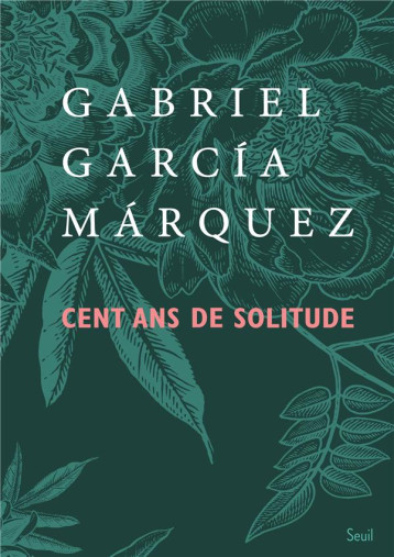 CENT ANS DE SOLITUDE - GARCIA MARQUEZ G. - SEUIL
