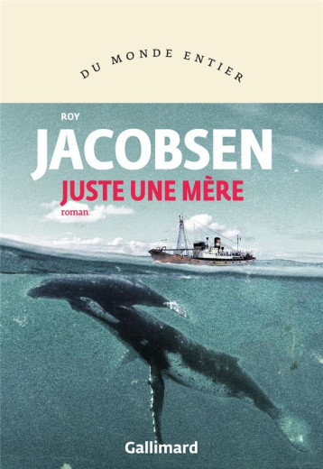 JUSTE UNE MERE - JACOBSEN ROY - GALLIMARD