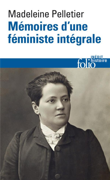 MEMOIRES D'UNE FEMINISTE INTEGRALE - PELLETIER MADELEINE - GALLIMARD