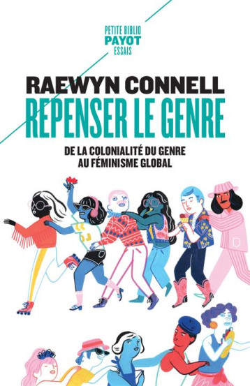 REPENSER LE GENRE : DE LA COLONIALITE DU GENRE AU FEMINISME GLOBAL - CONNELL RAEWYN W. - PAYOT POCHE