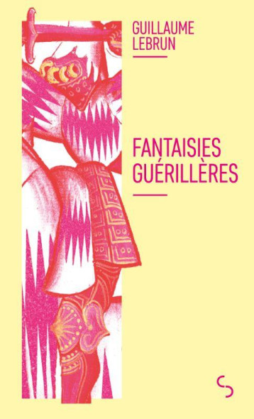 FANTAISIES GUERILLERES - LEBRUN GUILLAUME - BOURGOIS