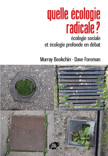 Quelle écologie radicale ? - BOOKCHIN Murray, FOREMAN Dave - ACL