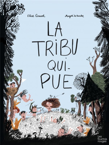 LA TRIBU QUI PUE - GRAVEL ELISE - Editions les Fourmis rouges