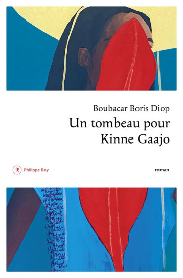 UN TOMBEAU POUR KINNE GAAJO - DIOP BOUBACAR BORIS - REY