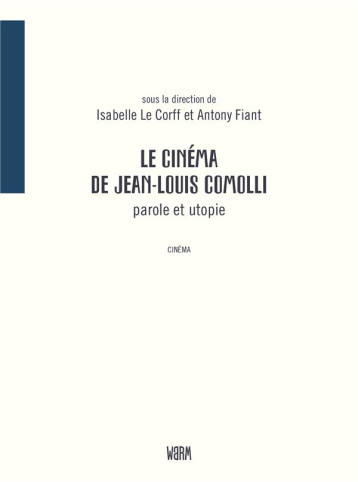 LE CINEMA DE JEAN-LOUIS COMOLLI : PAROLE ET UTOPIE - ISABELLE LE CORFF - BLACKLEPHANT